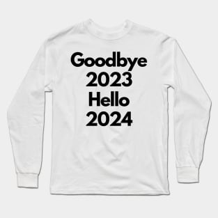 Goodby 2023 Hello 2024 Long Sleeve T-Shirt